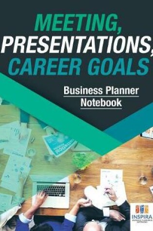 Cover of Meeting, Presentations, Career Goals Business Planner Notebook