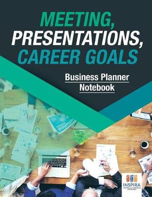 Book cover for Meeting, Presentations, Career Goals Business Planner Notebook