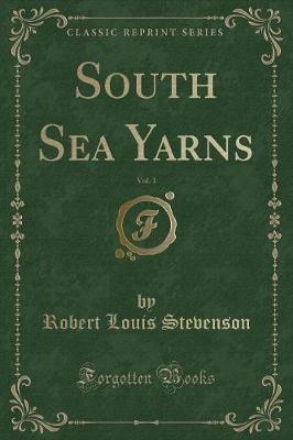 Book cover for South Sea Yarns, Vol. 1 (Classic Reprint)