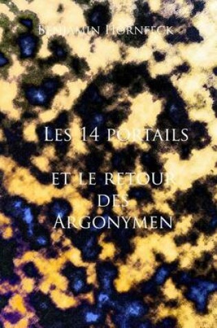 Cover of Les 14 Portails Et Le Retour Des Argonymen
