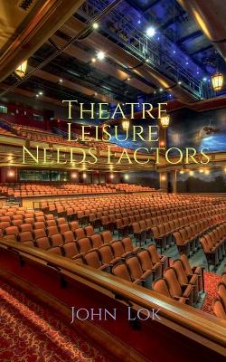 Book cover for Theatre Leisure Needs Factors