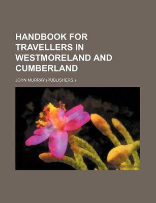 Book cover for Handbook for Travellers in Westmoreland and Cumberland