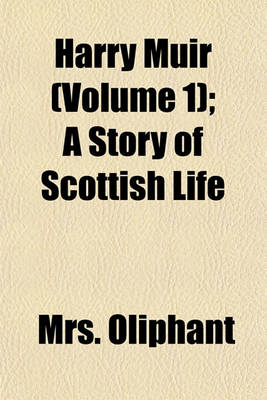 Book cover for Harry Muir (Volume 1); A Story of Scottish Life