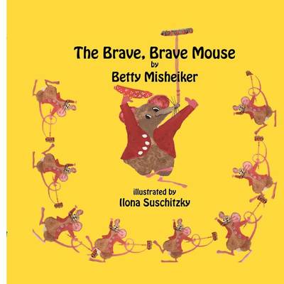 Book cover for The Brave, Brave, Mouse