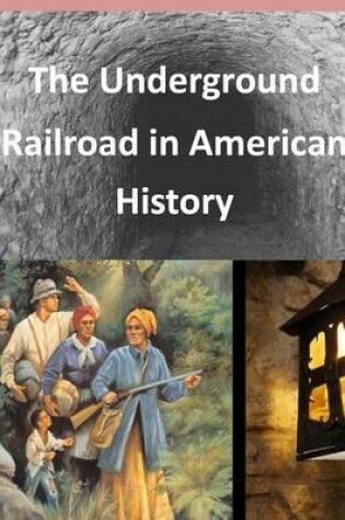 Cover of The Underground Railroad in American History