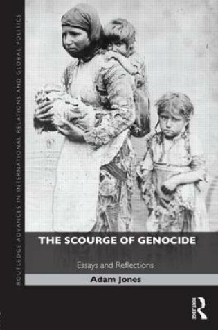 Cover of Scourge of Genocide: Essays on Reflection, The: Essays and Reflections