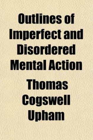 Cover of Outlines of Imperfect and Disordered Mental Action