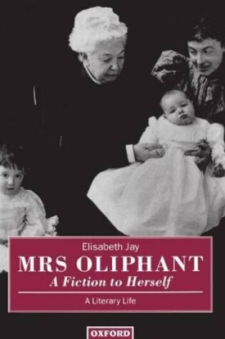 Cover of Mrs Oliphant: A Fiction to Herself