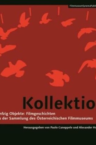 Cover of Kollektion – Fünfzig Objekte: Filmgeschichten aus Objekte: Filmgeschichten aus der SammlungÂ  des (German–language Edition)