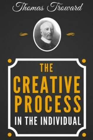 Cover of The Creative Process in the Individual - The Original Classic Edition from 1915