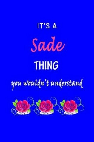 Cover of It's A Sade Thing You Wouldn't Understand