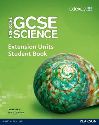 Cover of Edexcel GCSE Science: Extension Units Student Book