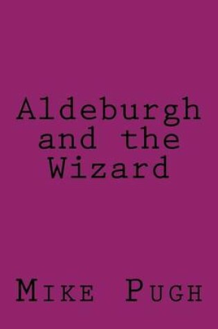 Cover of Aldeburgh and the Wizard