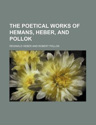 Book cover for The Poetical Works of Hemans, Heber, and Pollok