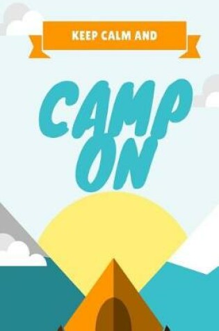 Cover of Keep Calm and Camp On Journal