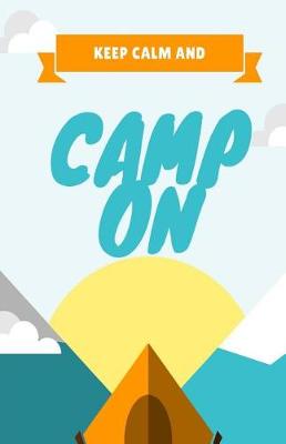 Cover of Keep Calm and Camp On Journal