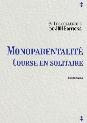Book cover for Monoparentalite, course en solitaire
