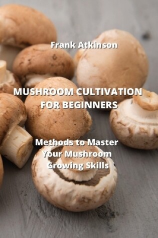 Cover of Mushroom Cultivation for Beginners