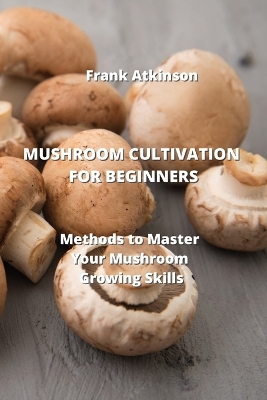 Book cover for Mushroom Cultivation for Beginners