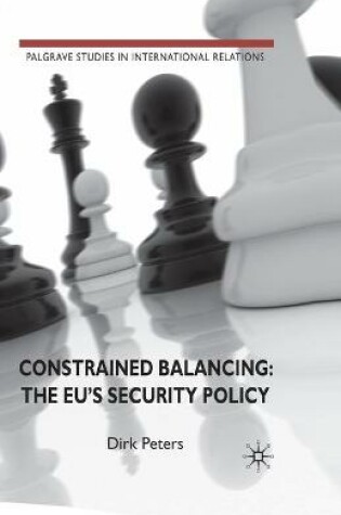 Cover of Constrained Balancing: The EU's Security Policy