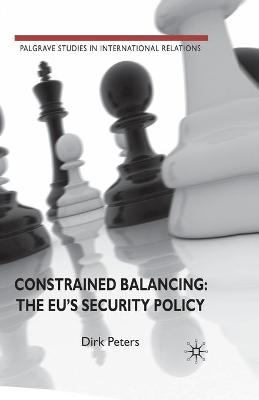 Book cover for Constrained Balancing: The EU's Security Policy