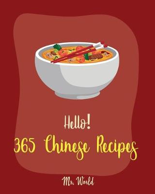 Cover of Hello! 365 Chinese Recipes