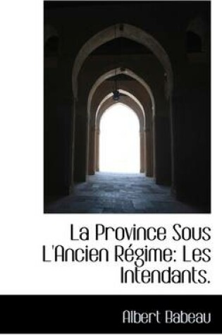 Cover of La Province Sous L'Ancien Regime