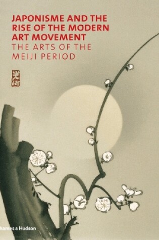 Cover of Japonisme and the Rise of the Modern Art Movement