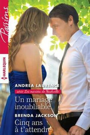 Cover of Un Mariage Inoubliable - Cinq ANS A T'Attendre