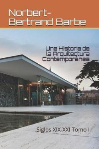 Cover of Una Historia de la Arquitectura Contempor nea