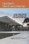 Book cover for Una Historia de la Arquitectura Contempor nea