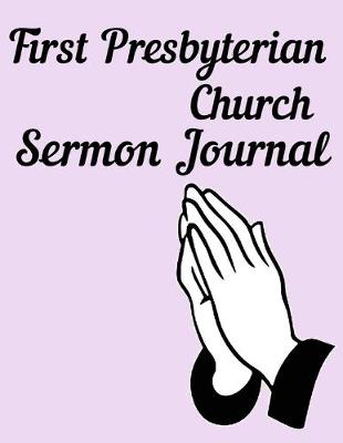 Book cover for First Presbyterian Church Sermon Journal