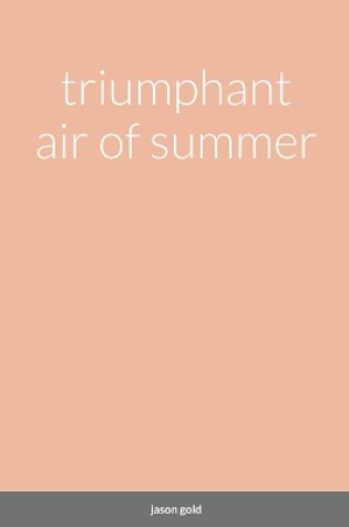 Cover of triumphant air of summer