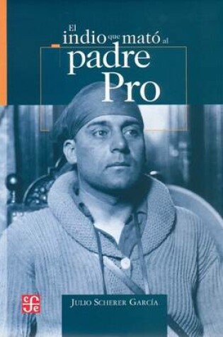 Cover of El Indio Que Mato Al Padre Pro