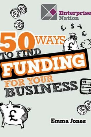 Cover of 50 Ways To Find Funding For Your Business