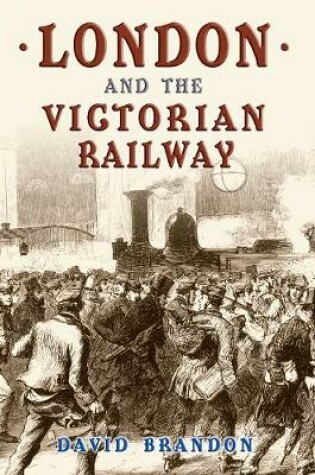 Cover of London and the Victorian Railway