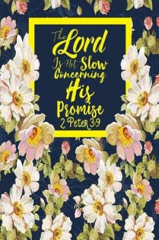 Cover of The Lord Is Not Slow Concerning His Promise