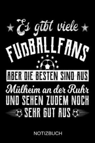 Cover of Es gibt viele Fußballfans aber die besten sind aus Mülheim an der Ruhr und sehen zudem noch sehr gut aus