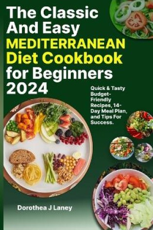 Cover of The Classic and Easy Mediterranean Diet Cookbook for Beginners 2024