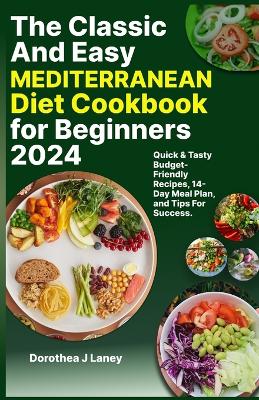 Book cover for The Classic and Easy Mediterranean Diet Cookbook for Beginners 2024