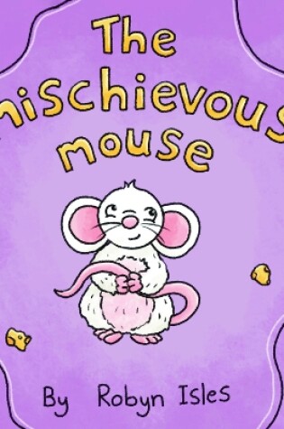 Cover of The Mischievous Mouse