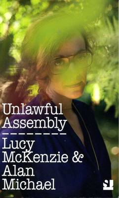 Book cover for Unlawful Assembly - Lucy McKenzie & Alan Michael