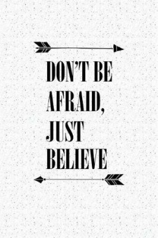 Cover of Don't Be Afraid, Just Believe