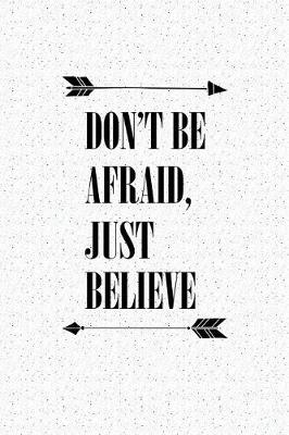 Book cover for Don't Be Afraid, Just Believe