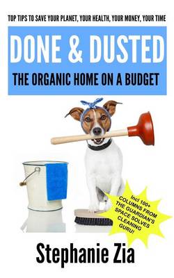 Book cover for Done & Dusted - The Organic Home On A Budget