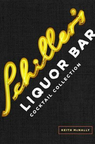 Cover of Schiller's Liquor Bar Cocktail Collection