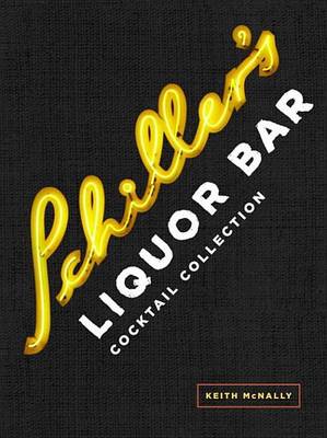 Book cover for Schiller's Liquor Bar Cocktail Collection