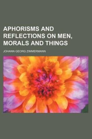 Cover of Aphorisms and Reflections on Men, Morals and Things