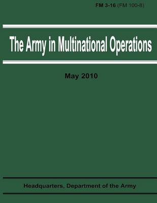Book cover for The Army in Multinational Operations (FM 3-16 / FM 100-8)