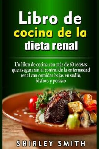 Cover of Libro de cocina de la dieta renal